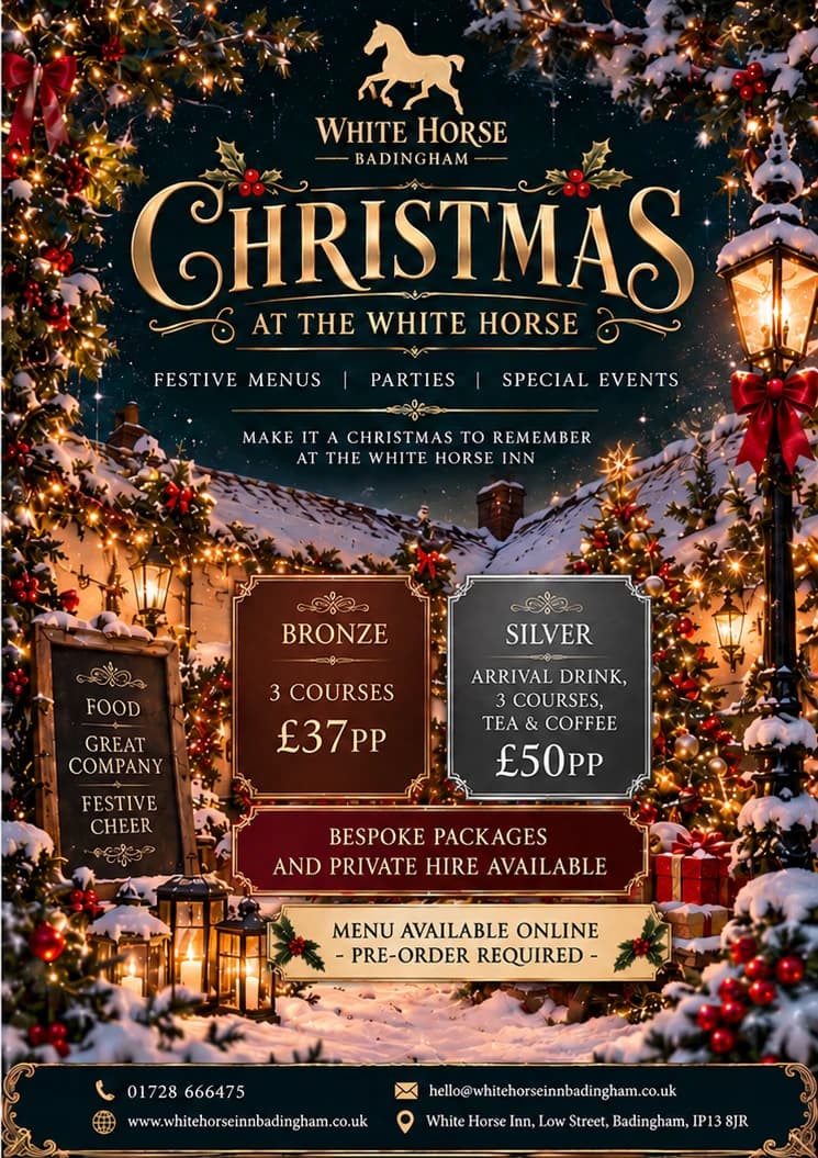 Christmas at the White Horse poster. Bronze package: three courses for £37 per person. Silver package: arrival drink, three courses, tea and coffee for £50 per person. Bespoke packages and private hire available. Pre-order required.